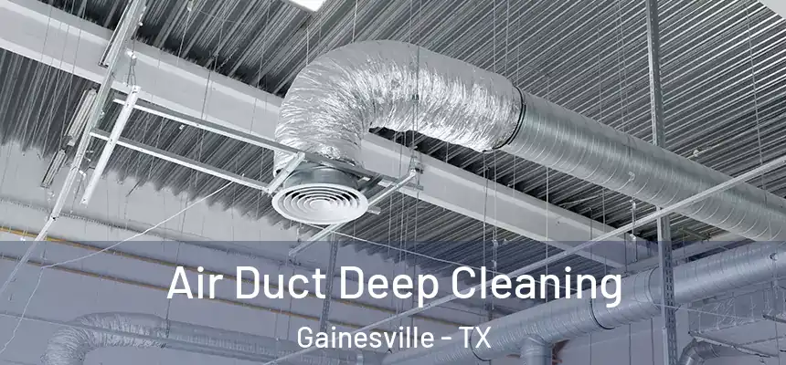  Air Duct Deep Cleaning Gainesville - TX