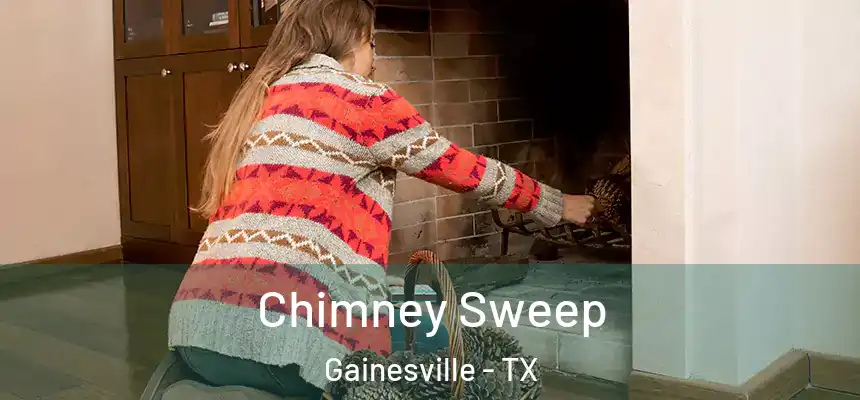  Chimney Sweep Gainesville - TX