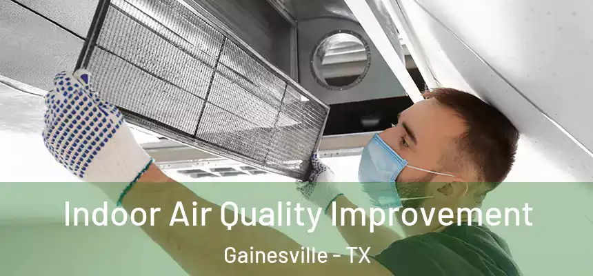 Indoor Air Quality Improvement Gainesville - TX