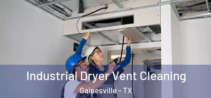  Industrial Dryer Vent Cleaning Gainesville - TX